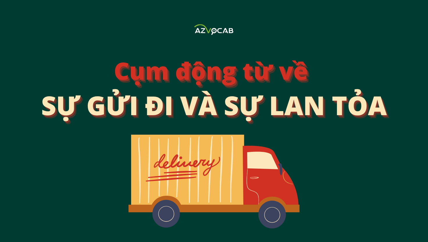 cụm động từ về sự gửi đi và sự lan tỏa