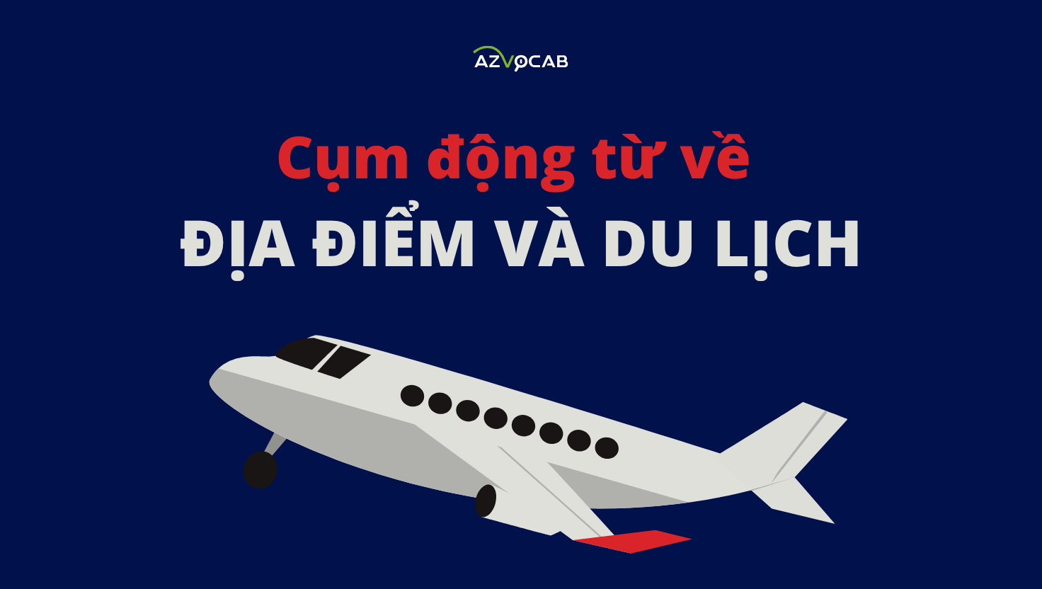cụm động từ về địa điểm và du lịch