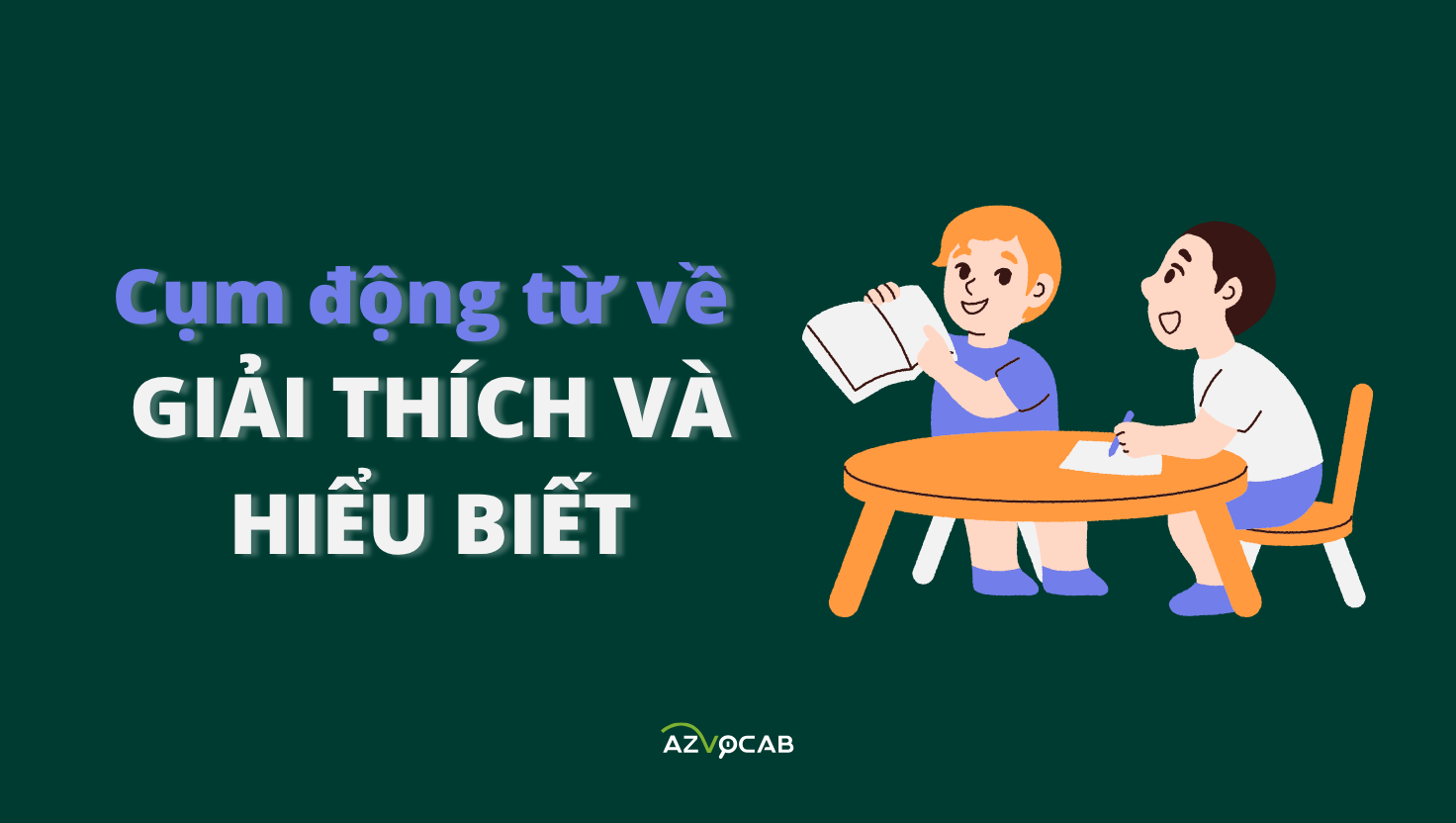 cụm động từ về giải thích và hiểu biết