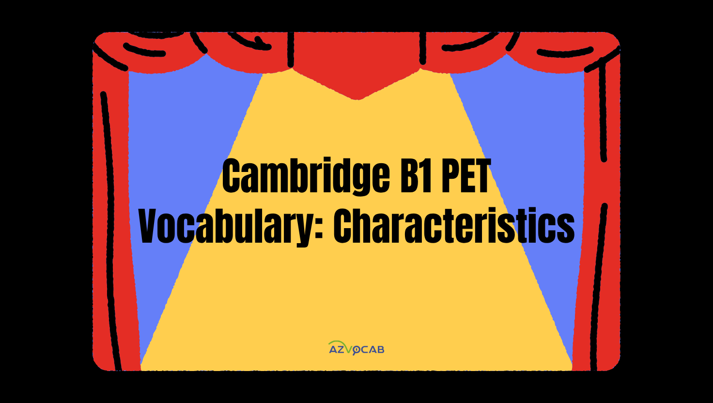 Cambridge B1 PET Vocabulary: Characteristics