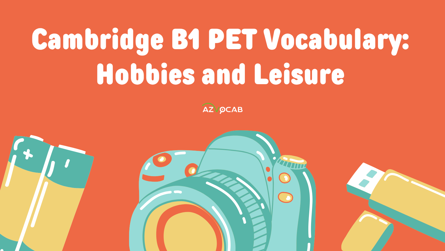 Cambridge B1 PET Vocabulary: Hobbies and Leisure