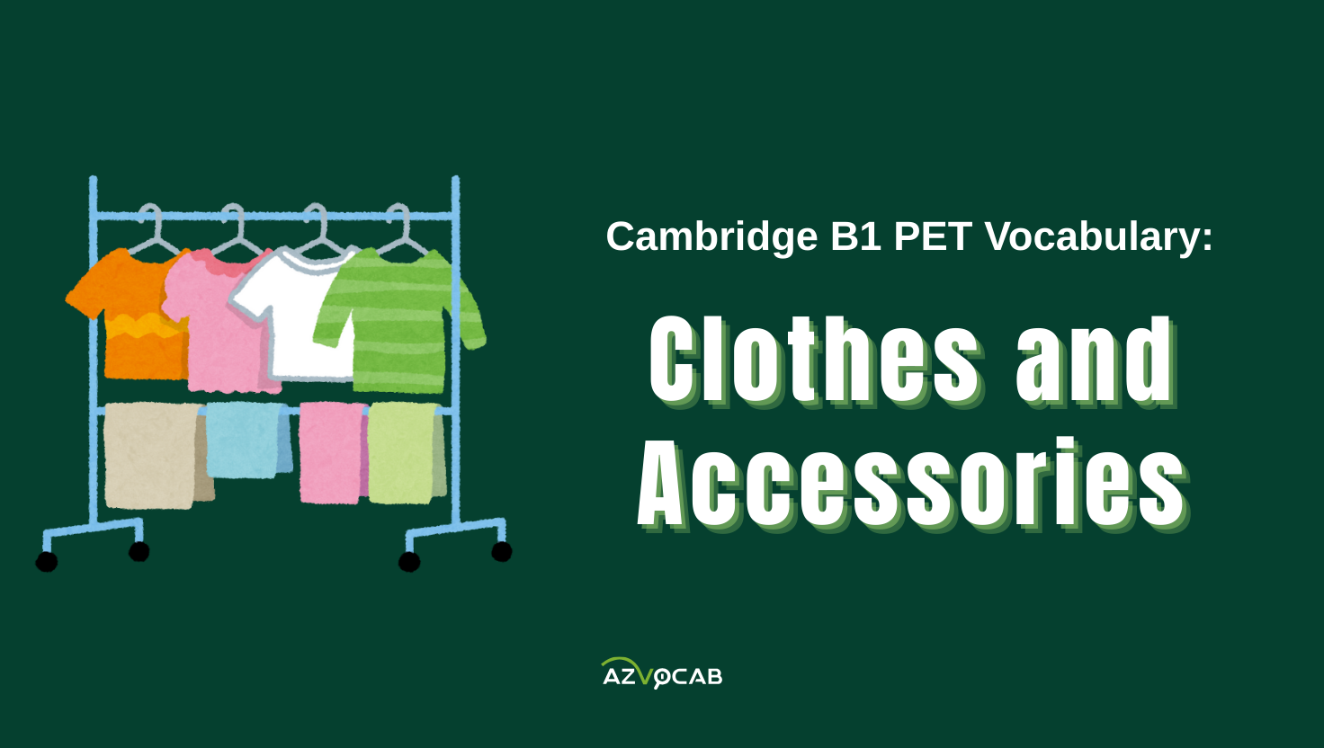 cambridge b1 pet vocabulary: clothes and accessories