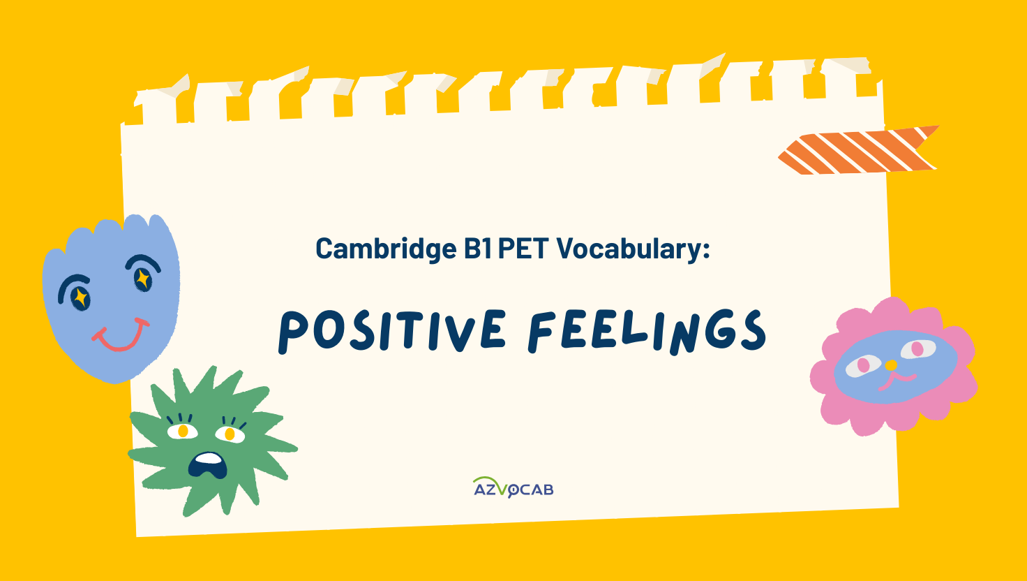 Cambridge B1 PET Vocabulary: positive feelings