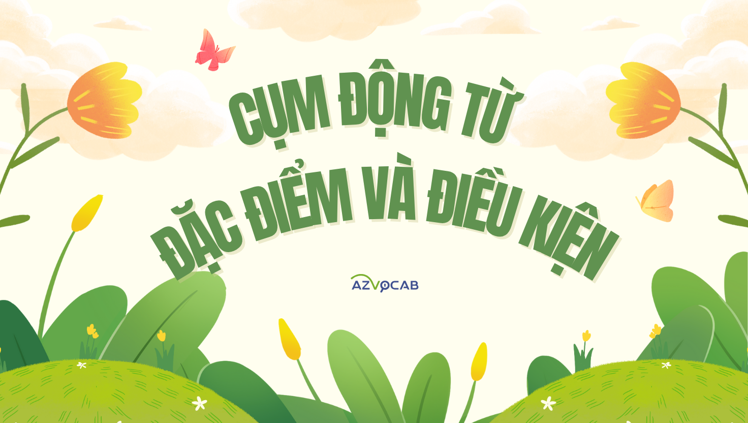 cụm động từ về đặc điểm và điều kiện