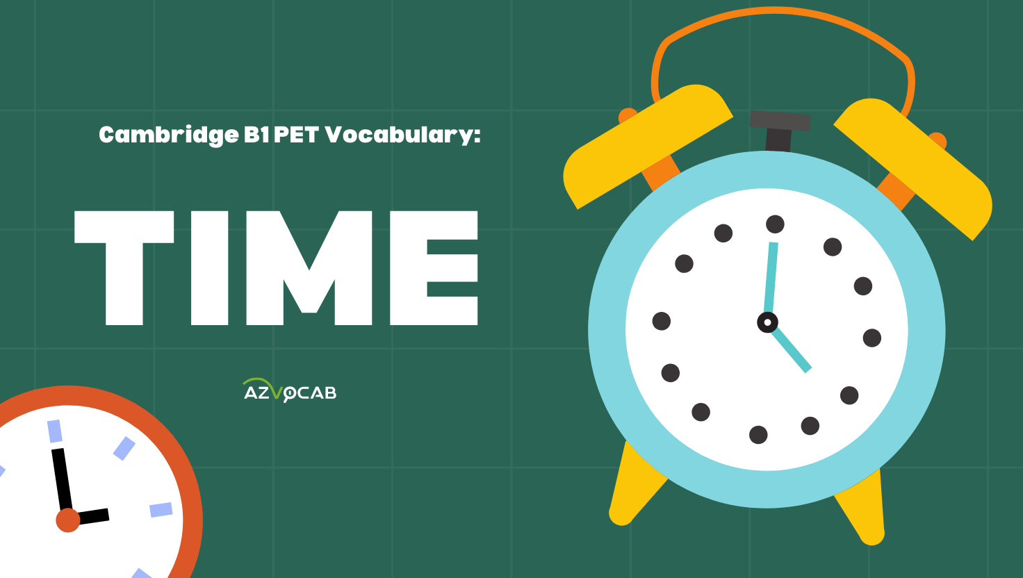 Cambridge B1 PET Vocabulary: time