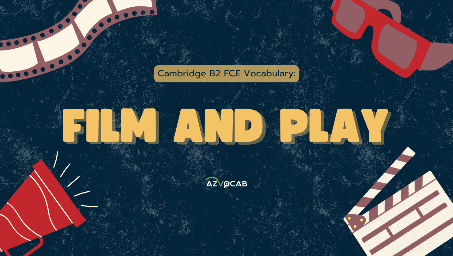 cambridge b2 fce vocabulary: film and play